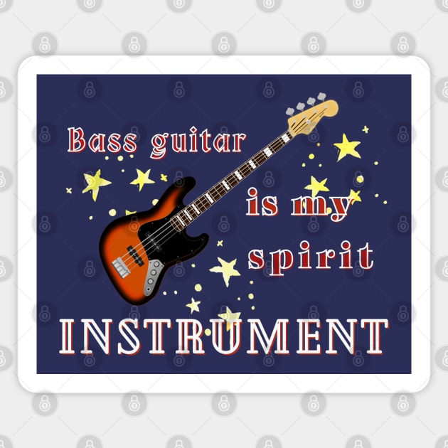 Musical instruments  are my spirit, bass guitar. Sticker by Papilio Art